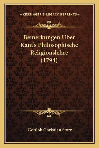 Cover image for Bemerkungen Uber Kant's Philosophische Religionslehre (1794)