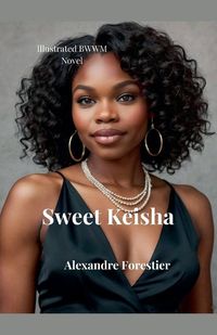 Cover image for Sweet Keisha- Illustrated BWWM Novel