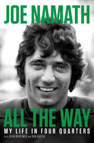 Cover image for All the Way: My Life in Four Quarters