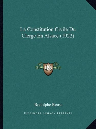 La Constitution Civile Du Clerge En Alsace (1922)