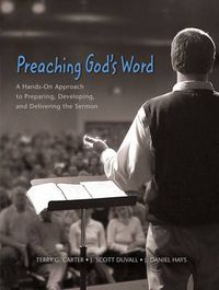 Cover image for Preaching God's Word: A Hands-On Approach to Preparing, Developing, and Delivering the Sermon