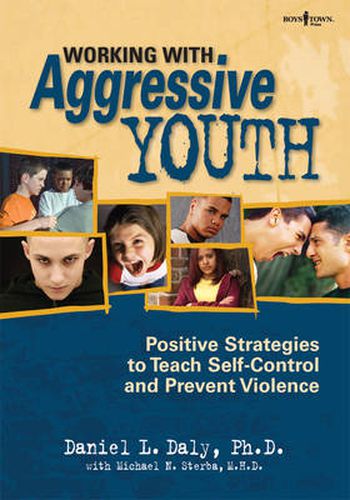 Working with Aggressive Youth: Positive Strategies to Teach Self-control and Prevent Violence