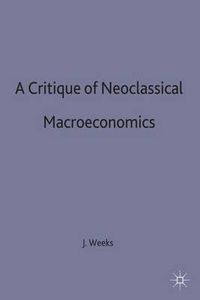 Cover image for A Critique of Neoclassical Macroeconomics