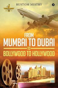 Cover image for From Mumbai to Dubai to Bollywood to Hollywood