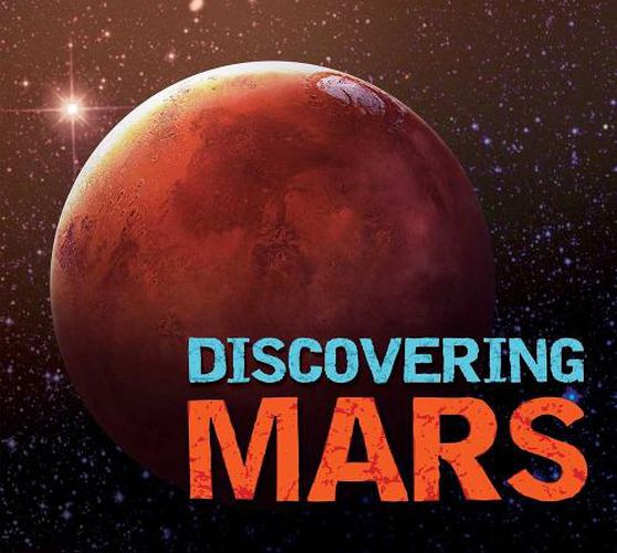 Cover image for Discovering Mars: The Ultimate Guide to the Red Planet