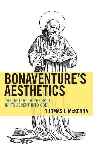 Cover image for Bonaventure's Aesthetics: The Delight of the Soul in Its Ascent into God