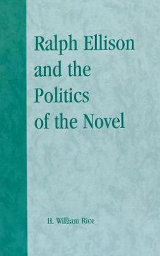Ralph Ellison and the Politics of the Novel