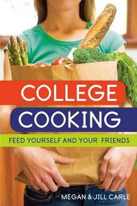 Cover image for College Cooking: Feed Yourself and Your Friends