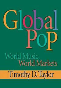 Cover image for Global Pop: World Music, World Markets