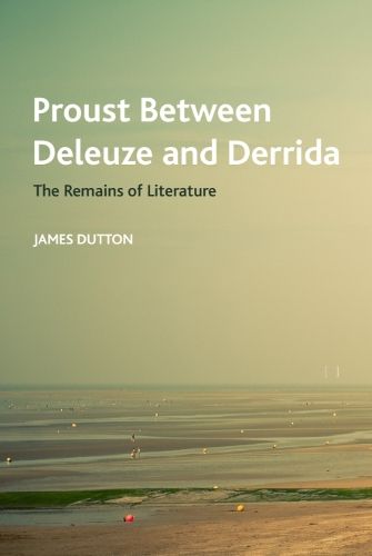 Cover image for Proust Between Deleuze and Derrida