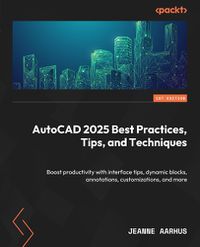 Cover image for AutoCAD 2025 Best Practices, Tips, and Techniques