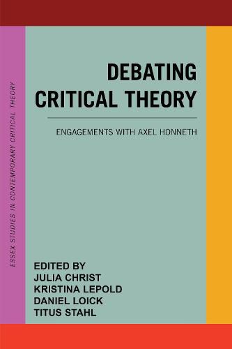 Debating Critical Theory: Engagements with Axel Honneth