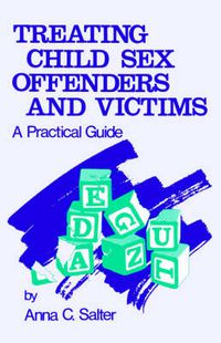 Cover image for Treating Child Sex Offenders and Victims: A Practical Guide