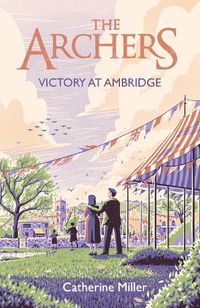 Cover image for The Archers: Victory for Ambridge