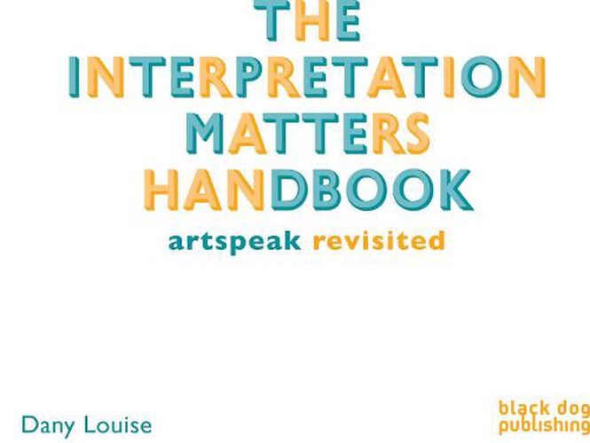 Cover image for Interpretation Matters Handbook: Artspeak for the Public