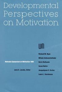 Cover image for Nebraska Symposium on Motivation, 1992, Volume 40: Developmental Perspectives on Motivation