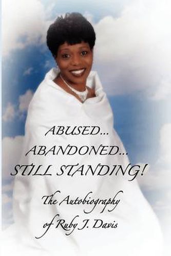 Cover image for Abused, Abandoned, Still Standing!