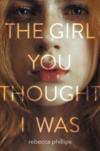Cover image for The Girl You Thought I Was