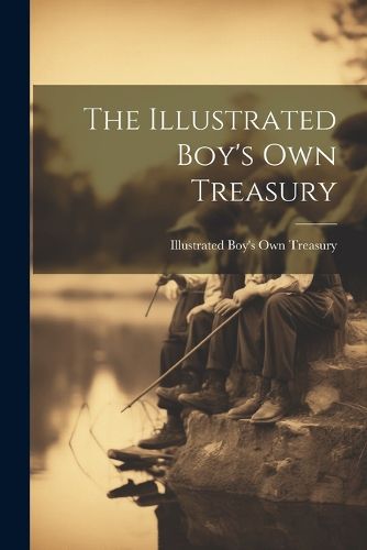 Cover image for The Illustrated Boy's Own Treasury