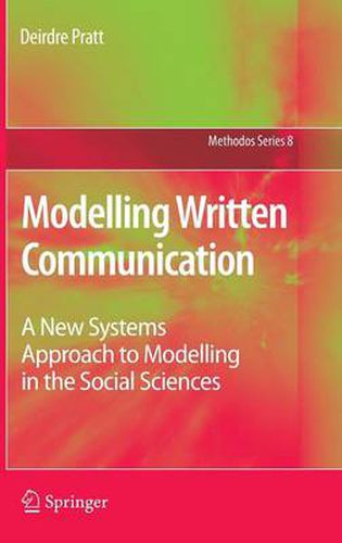 Cover image for Modelling Written Communication: A New Systems Approach to Modelling in the Social Sciences