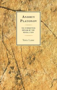 Cover image for Andrey Platonov: The Forgotten Dream of the Revolution