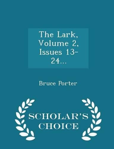 Cover image for The Lark, Volume 2, Issues 13-24... - Scholar's Choice Edition