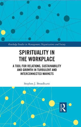 Cover image for Spirituality in the Workplace: A Tool for Relations, Sustainability and Growth in Turbulent and Interconnected Markets