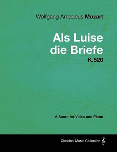 Cover image for Wolfgang Amadeus Mozart - Als Luise Die Briefe - K.520 - A Score for Voice and Piano