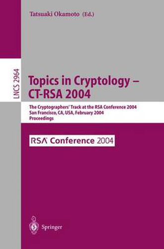 Cover image for Topics in Cryptology -- CT-RSA 2004: The Cryptographers' Track at the RSA Conference 2004, San Francisco, CA, USA, February 23-27, 2004, Proceedings