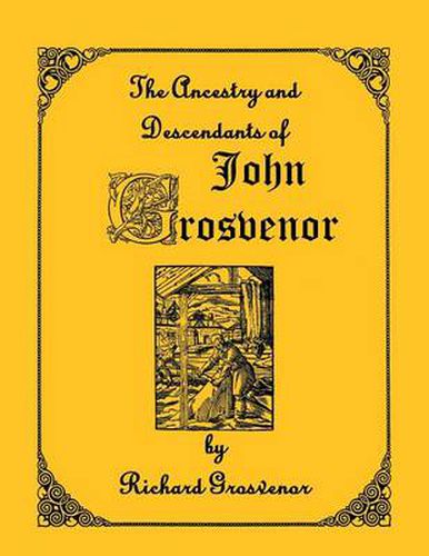 Cover image for The Ancestory & Descendants of John Grosvenor of Roxbury, Massachusetts