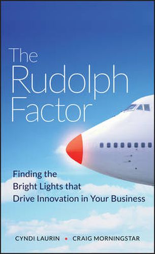 Cover image for The Rudolph Factor: Finding the Bright Lights That Drive Innovation in Your Business