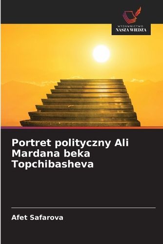 Cover image for Portret polityczny Ali Mardana beka Topchibasheva