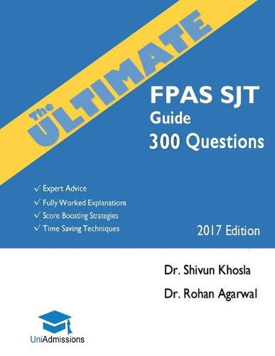 Cover image for The Ultimate Fpas Sjt Guide: 300 Practice Questions: Expert Advice, Fully Worked Explanations, Score Boosting Strategies, Time Saving Techniques, Uniadmissions, 2017 Entry. Foundation Programme Situational Judgement Test