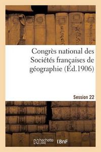 Cover image for Congres National Des Societes Francaises de Geographie Session 22