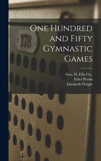 Cover image for One Hundred and Fifty Gymnastic Games