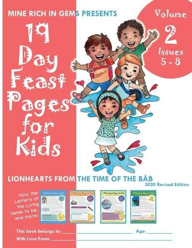 Cover image for 19 Day Feast Pages for Kids Volume 2 / Book 2: Early Baha'i History - Lionhearts from the Time of the Bab (Issues 5 - 8)