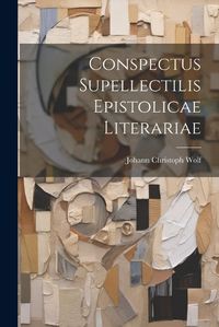 Cover image for Conspectus Supellectilis Epistolicae Literariae