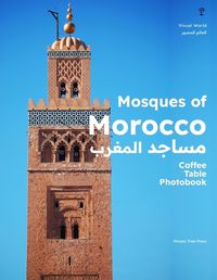 Cover image for Mosques of Morocco (مساجد المغرب)