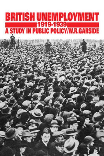 Cover image for British Unemployment 1919-1939: A Study in Public Policy