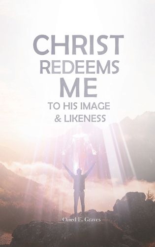 Cover image for Christ Redeems Me To His Image and Likeness