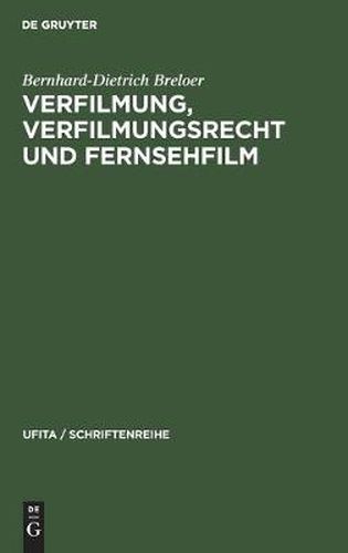 Cover image for Verfilmung, Verfilmungsrecht Und Fernsehfilm