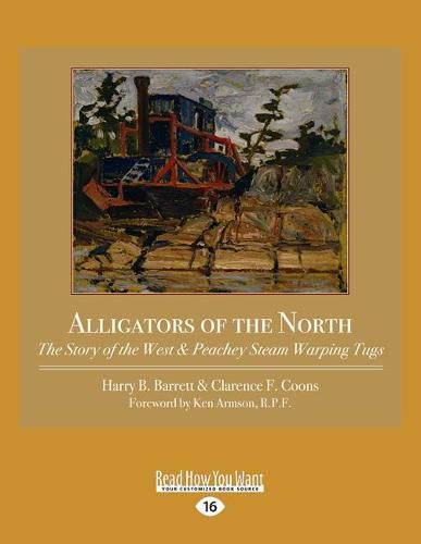 Cover image for Alligators of the North: The Story of the West & Peachey Steam Warping Tugs