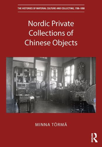 Cover image for Nordic Private Collections of Chinese Objects