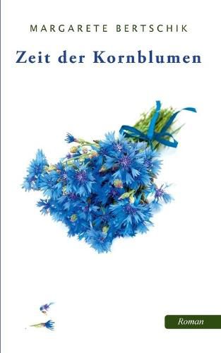 Cover image for Zeit der Kornblumen: Roman