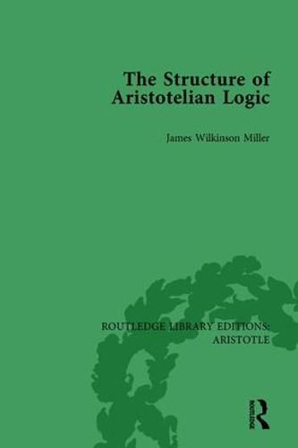 Cover image for The Structure of Aristotelian Logic