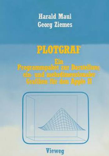 Cover image for Plotgraf: Ein Programmpaket Zur Darstellung Ein- Und Mehrdimensionaler Grafiken Fur Den Apple II