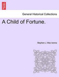 Cover image for A Child of Fortune.