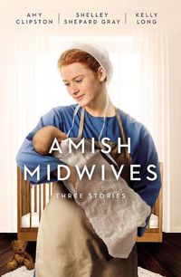 Cover image for Amish Midwives: Three Stories