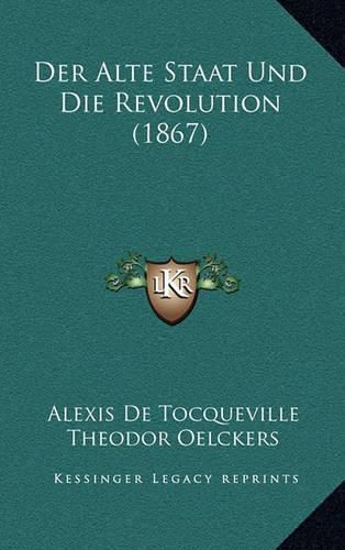 Der Alte Staat Und Die Revolution (1867)