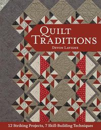 Cover image for Quilt Traditions: 12 Striking Projects, 9 Skill-Building Techniques